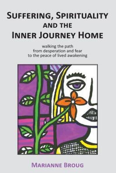 Cover for Marianne Broug · Suffering, Spirituality and the Inner Journey Home (Paperback Book) (2017)