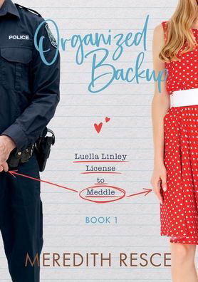 Cover for Meredith Resce · Organized Backup - Luella Linley - License to Meddle (Paperback Book) (2020)