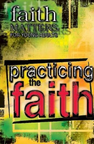 Cover for Abingdon Press · Faith Matters for Young Adults: Practicing the Faith (Paperback Book) (2013)