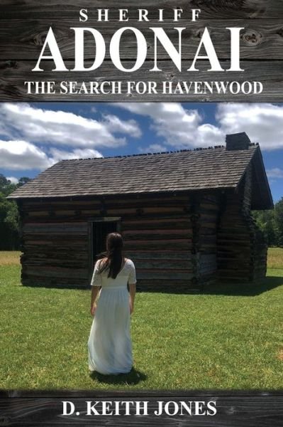 Cover for D. Keith Jones · Sheriff Adonai, The Search for Havenwood (Paperback Book) (2016)