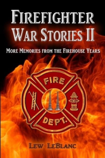 Cover for Lew LeBlanc · Firefighter War Stories II (Taschenbuch) (2015)