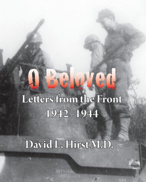 Cover for David Hirst · O Beloved: Letters from the Front 1942-1944 (Paperback Book) (2015)