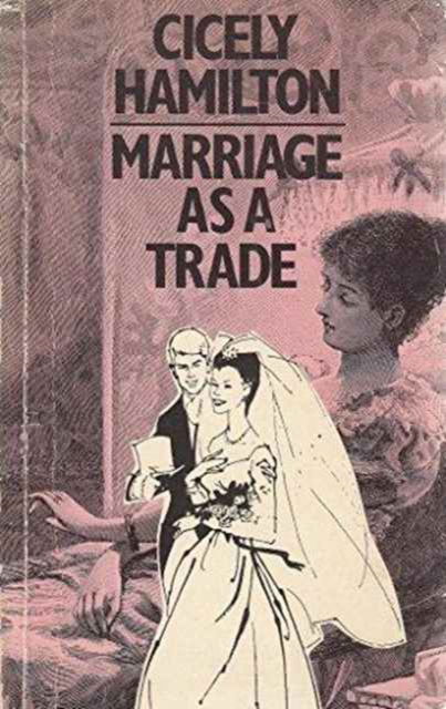 Cover for Cicely Hamilton · Marriage as a Trade - Quartet Encounters (Taschenbuch) (1981)