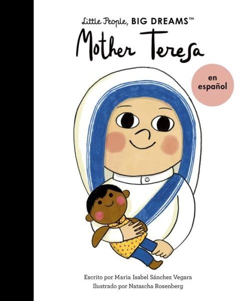 Mother Teresa - Maria Isabel Sanchez Vegara - Kirjat - Quarto Publishing Group UK - 9780711284708 - tiistai 2. toukokuuta 2023
