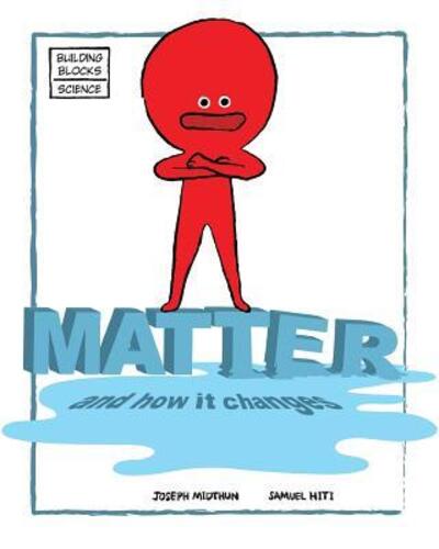 Matter and How It Changes - Joseph Midthun - Books - World Book, Inc. - 9780716614708 - 2012