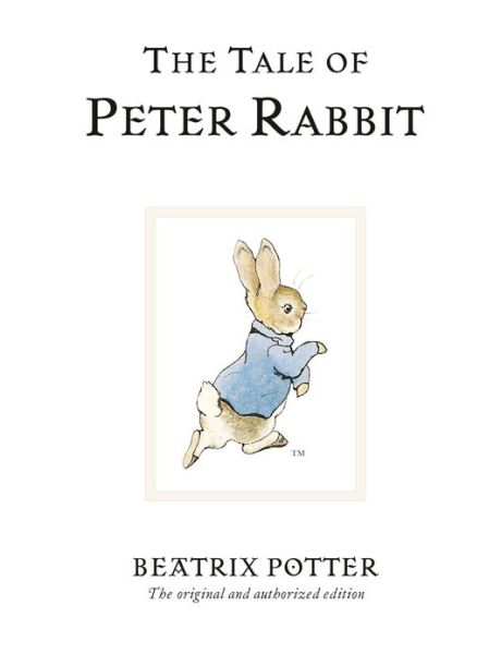 The Tale Of Peter Rabbit: The original and authorized edition - Beatrix Potter Originals - Beatrix Potter - Livros - Penguin Random House Children's UK - 9780723247708 - 7 de março de 2002