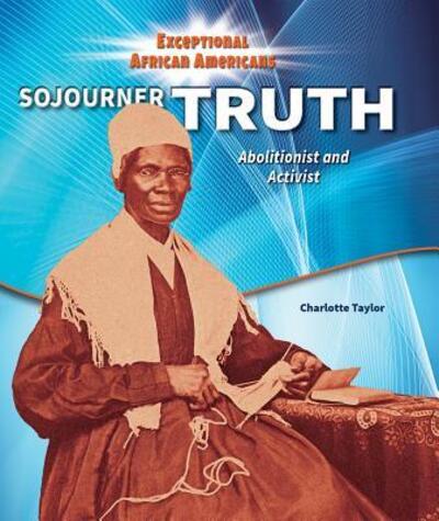 Cover for Charlotte Taylor · Sojourner Truth Abolitionist and Activist (Paperback Book) (2015)