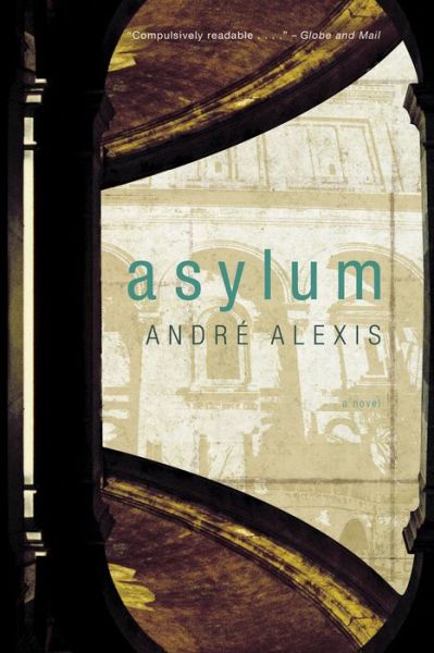 Cover for Andre Alexis · Asylum (Paperback Book) (2009)