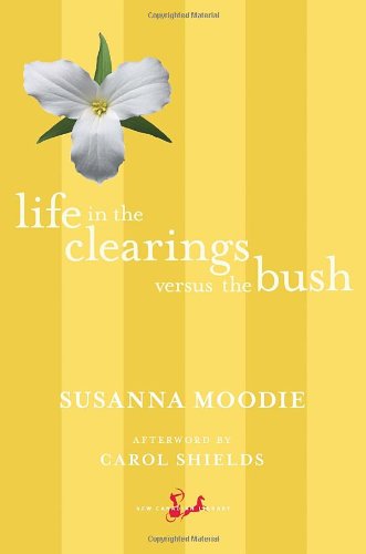 Cover for Susanna Moodie · Life in the Clearings versus the Bush - New Canadian Library (Paperback Book) [Reprint edition] (2010)