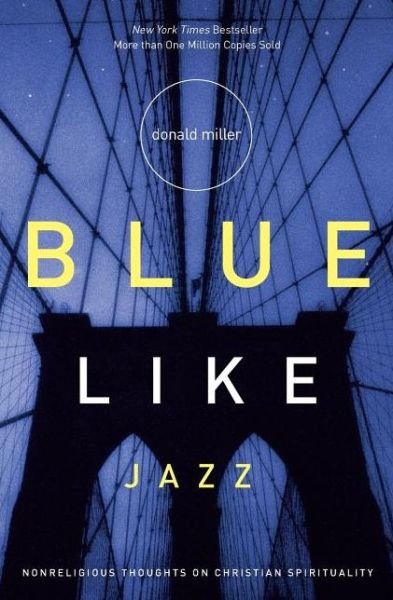 Cover for Donald Miller · Blue Like Jazz: Nonreligious Thoughts on Christian Spirituality (Paperback Bog) (2003)