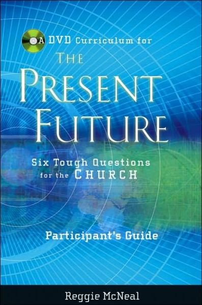 Cover for McNeal, Reggie (Columbia, South Carolina) · Participant's Guide to the DVD Collection for The Present Future: Six Tough Questions for the Church - Jossey-Bass Leadership Network Series (Taschenbuch) (2006)