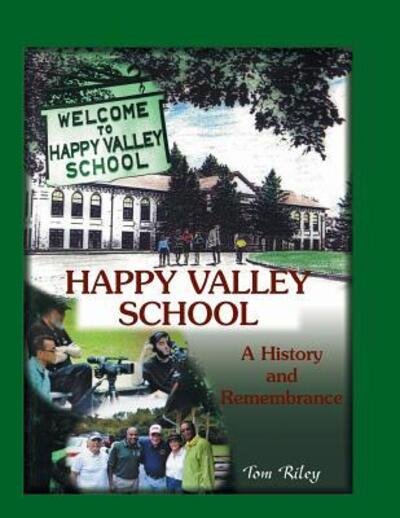 Cover for Tom Riley · HAPPY VALLEY SCHOOL : A History and Remembrance (Pocketbok) (2019)