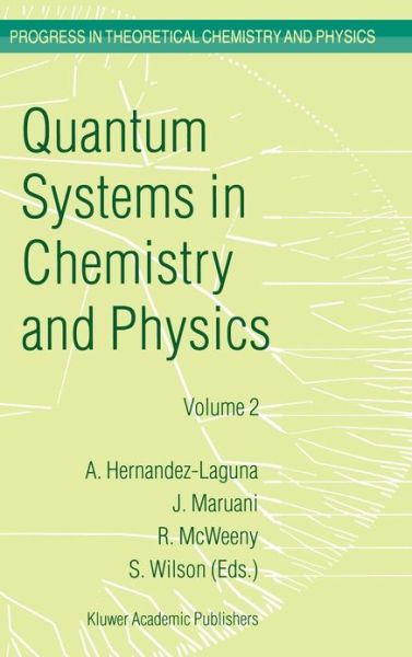 Cover for Alfonso Hernandez-laguna · Quantum Systems in Chemistry and Physics: Volume 1: Basic Problems and Model Systems Volume 2: Advanced Problems and Complex Systems Granada, Spain (1997) - Progress in Theoretical Chemistry and Physics (Hardcover Book) [2000 edition] (2000)