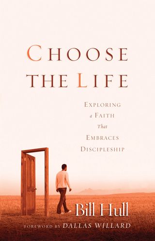 Cover for Bill Hull · Choose the Life – Exploring a Faith that Embraces Discipleship (Paperback Book) (2004)