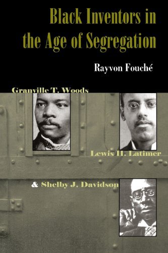 Cover for Fouche, Rayvon (Purdue University) · Black Inventors in the Age of Segregation: Granville T. Woods, Lewis H. Latimer, and Shelby J. Davidson - Johns Hopkins Studies in the History of Technology (Paperback Book) (2005)