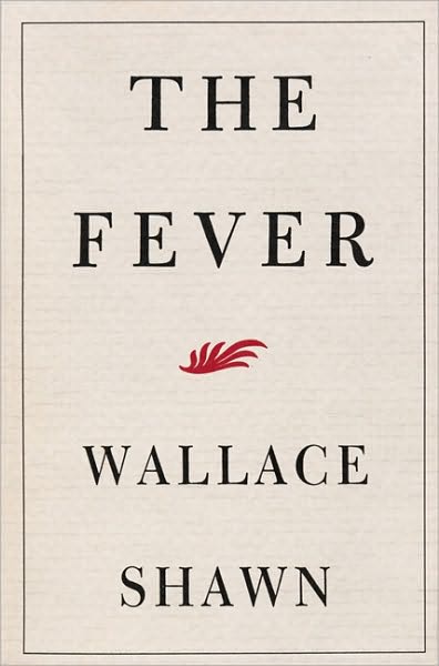 The Fever - Wallace Shawn - Books - Grove/Atlantic, Inc. - 9780802140708 - January 27, 2004