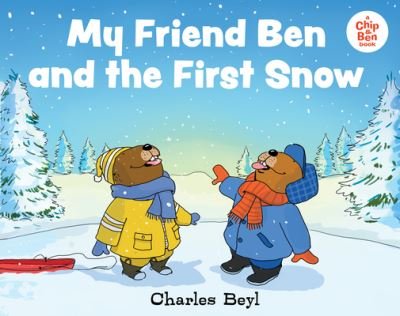 Cover for Charles Beyl · My Friend Ben &amp; the First Snow (Hardcover Book) (2022)
