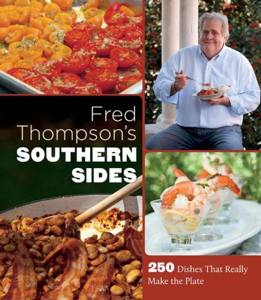 Cover for Fred Thompson · Fred Thompson's Southern Sides: 250 Dishes That Really Make the Plate (Hardcover Book) [New edition] (2012)