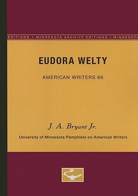 Cover for J.A. Bryant Jr. · Eudora Welty - American Writers 66: University of Minnesota Pamphlets on American Writers (Pocketbok) [Minnesota Archive Editions edition] (1968)