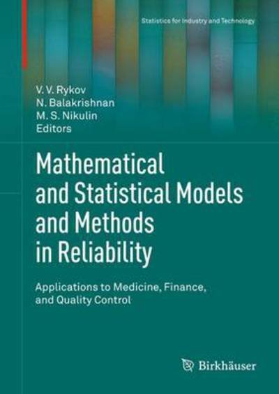 Cover for V V Rykov · Mathematical and Statistical Models and Methods in Reliability: Applications to Medicine, Finance, and Quality Control - Statistics for Industry and Technology (Gebundenes Buch) [2010 edition] (2010)