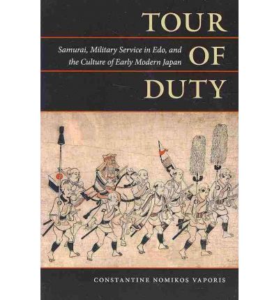 Cover for Constantine Nomikos Vaporis · Tour of Duty: Samurai, Military Service in Edo, and the Culture of Early Modern Japan (Paperback Book) [Revised Ed. edition] (2009)