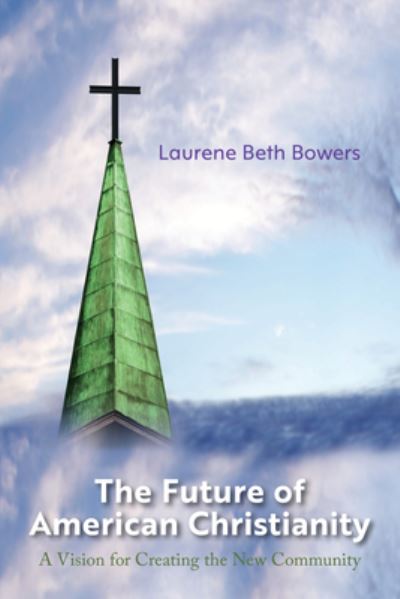 Cover for Laurene Bowers · Future of American Christianity (Book) (2023)