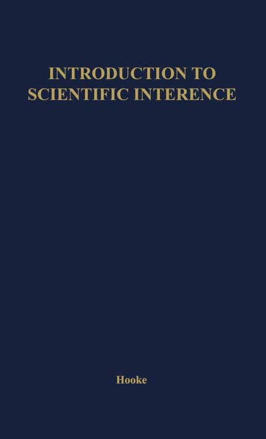 Introduction to Scientific Inference - Robert Hooke - Kirjat - ABC-CLIO - 9780837184708 - keskiviikko 18. helmikuuta 1976