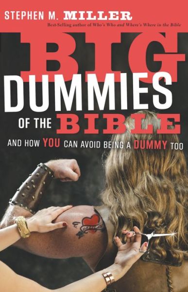 Cover for Stephen M. Miller · Big Dummies of the Bible: and How You Can Avoid Being a Dummy Too (Paperback Book) (2005)