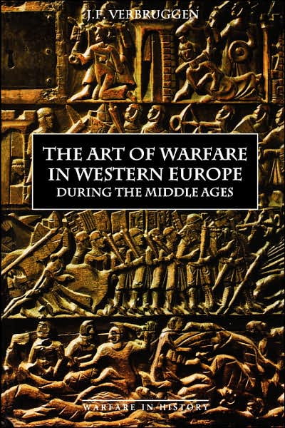 Cover for J.F. Verbruggen · The Art of Warfare in Western Europe during the Middle Ages from the Eighth Century - Warfare in History (Paperback Book) [New Ed of 2 Revised edition] (1954)