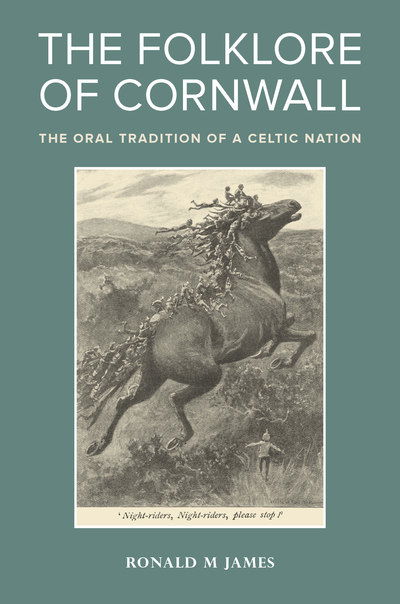 Cover for Ronald M. James · The Folklore of Cornwall: The Oral Tradition of a Celtic Nation (Hardcover Book) (2019)