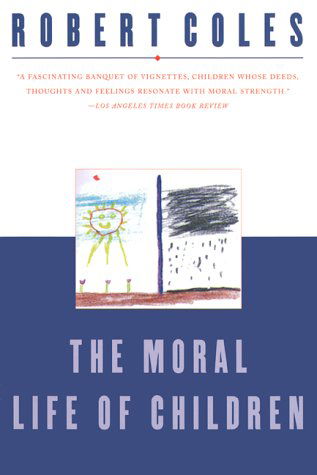 Cover for Robert Coles · The Moral Life of Children (Paperback Book) (2000)