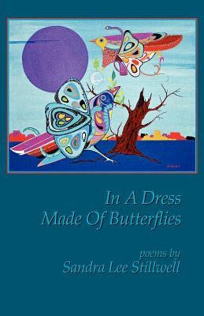 Cover for Sandra Lee Stillwell · In a Dress Made of Butterflies (Paperback Book) (2006)