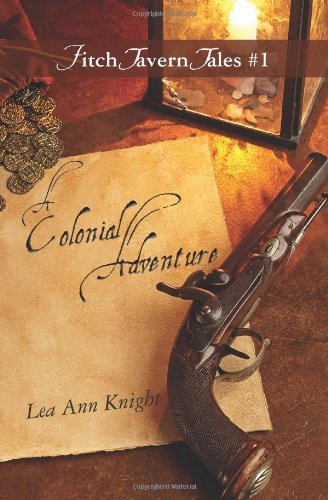 Cover for Lea Ann Knight · A Colonial Adventure: Fitch Tavern Tales #1 (Pocketbok) (2010)