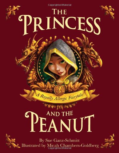 Cover for Sue Ganz-schmitt · The Princess and the Peanut: a Royally Allergic Tale (Paperback Book) [1st edition] (2011)