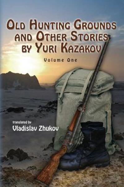 Cover for Yuri Kazakov · Old Hunting Grounds and Other Stories by Yuri Kazakov (Taschenbuch) (2014)