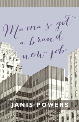 Cover for Janis Powers · Mama's Got a Brand New Job (Paperback Book) (2013)