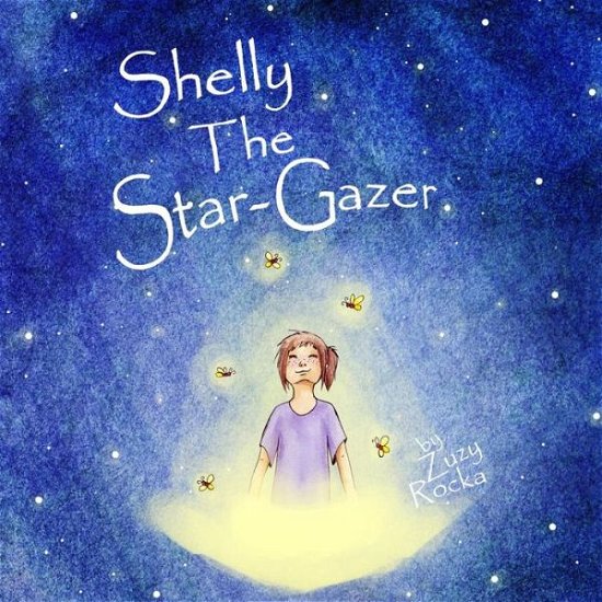 Cover for Zuzy Rocka · Shelly the Star-gazer (Pocketbok) (2013)