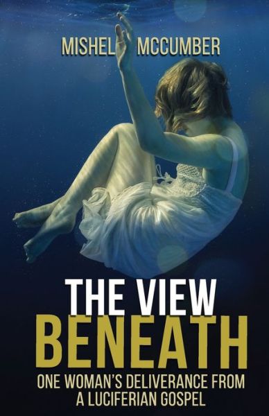 Cover for Mishel McCumber · The View Beneath (Paperback Book) (2016)