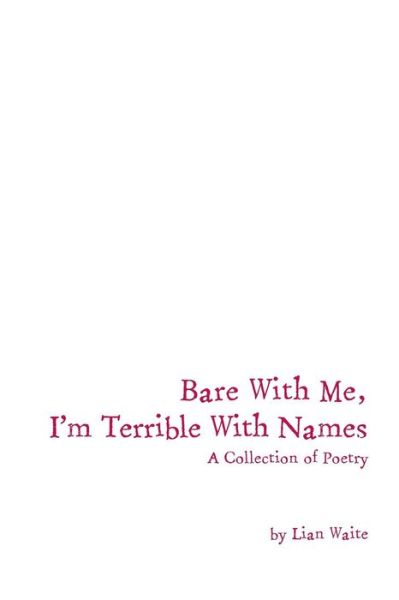 Cover for Lian Waite · Bare With Me, I'm Terrible With Names (Paperback Book) (2015)