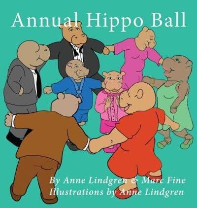Anne Lindgren · Annual Hippo Ball (Hardcover Book) (2016)