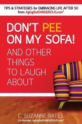 Cover for C Suzanne Bates · Don't Pee on My Sofa! And Other Things to Laugh About (Paperback Bog) (2016)