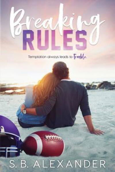 Cover for S B Alexander · Breaking Rules (Paperback Book) (2017)