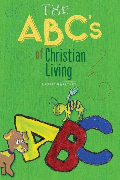 Cover for Laurie Gwaltney · The ABC's of Christian Living (Paperback Book) (2018)