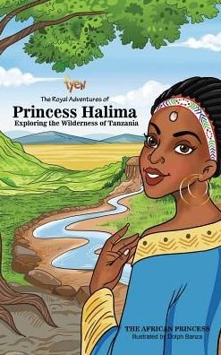 Cover for Fyen · The Royal Adventures of Princess Halima: Exploring the Wilderness of Tanzania (Hardcover bog) (2016)