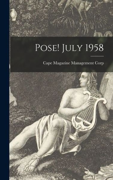 Pose! July 1958 - Cape Magazine Management Corp - Books - Hassell Street Press - 9781013811708 - September 9, 2021
