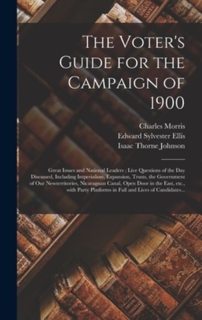 Cover for Charles 1833-1922 Morris · The Voter's Guide for the Campaign of 1900 (Hardcover Book) (2021)