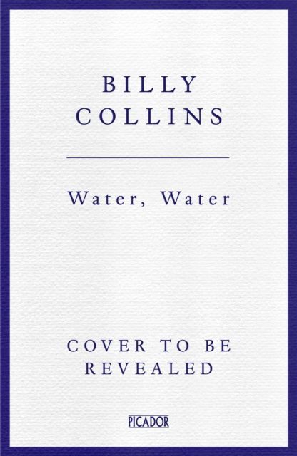 Cover for Billy Collins · Water, Water (Paperback Book) (2025)