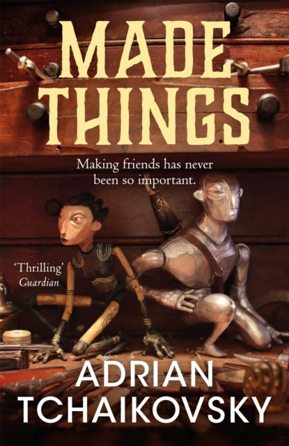 Cover for Adrian Tchaikovsky · Made Things (Paperback Book) (2025)