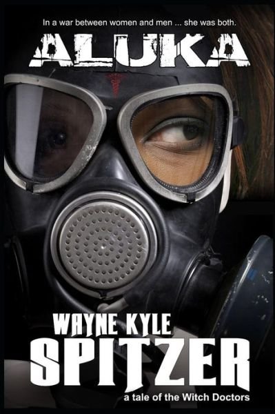 Cover for Wayne Kyle Spitzer · Aluka (Paperback Book) (2019)