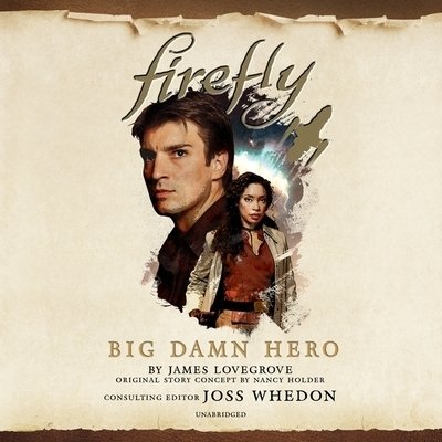 Cover for James Lovegrove · Firefly: Big Damn Hero (CD) (2020)
